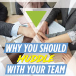 Why You Should Huddle With Your Real Estate Team