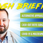Alternative Appraisal, Cash-out Refis Surging, Covid-19 & Multifamily Design