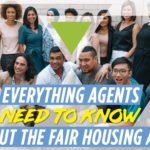 Everything Real Estate Agents Need to Know About the Fair Housing Act