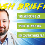 The Fair Housing Act, Springtime Inventory, and New Construction for First Time Home Buyers
