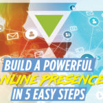 Build a Powerful Online Presence for Your Real Estate Business in 5 Easy Steps