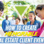 How To Create Memorable Real Estate Client Events