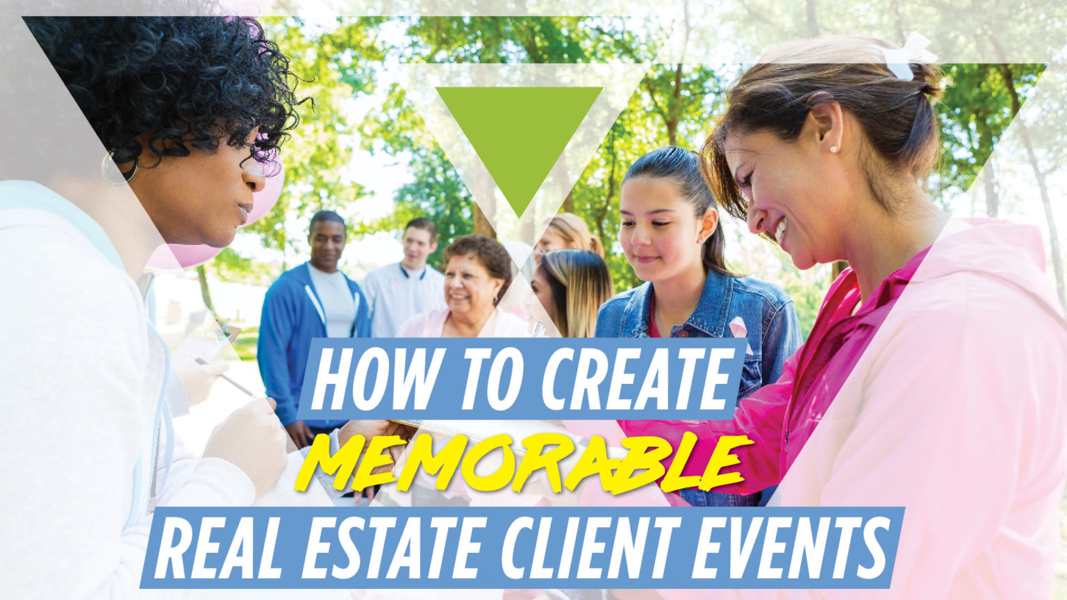 How To Create Memorable Real Estate Client Events Workman Success Systems