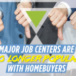Why Are Major Job Centers No Longer Popular with Homebuyers?