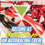Race Cars and Real Estate Agent Teams? Become As Efficient As An Auto Racing Crew