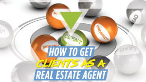 How to get clients as a real estate agent