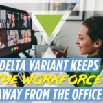 Home-Sweet-Home: Delta Variant Keeps the Workforce Away from the Office