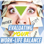 Evaluating Your Work-Life Balance (Quiz)