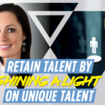 Retain Talent By Shining a Light on Unique Skill Sets