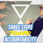 3 Steps Toward Accountability