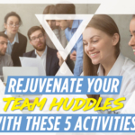 Rejuvenate Your Team Huddles with These 5 Activities